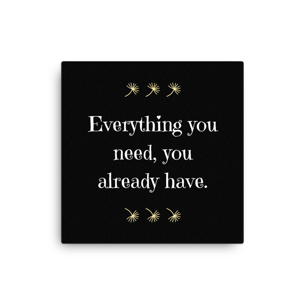 Everything You Need | Thin Canvas