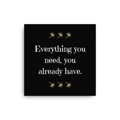 Everything You Need | Thin Canvas