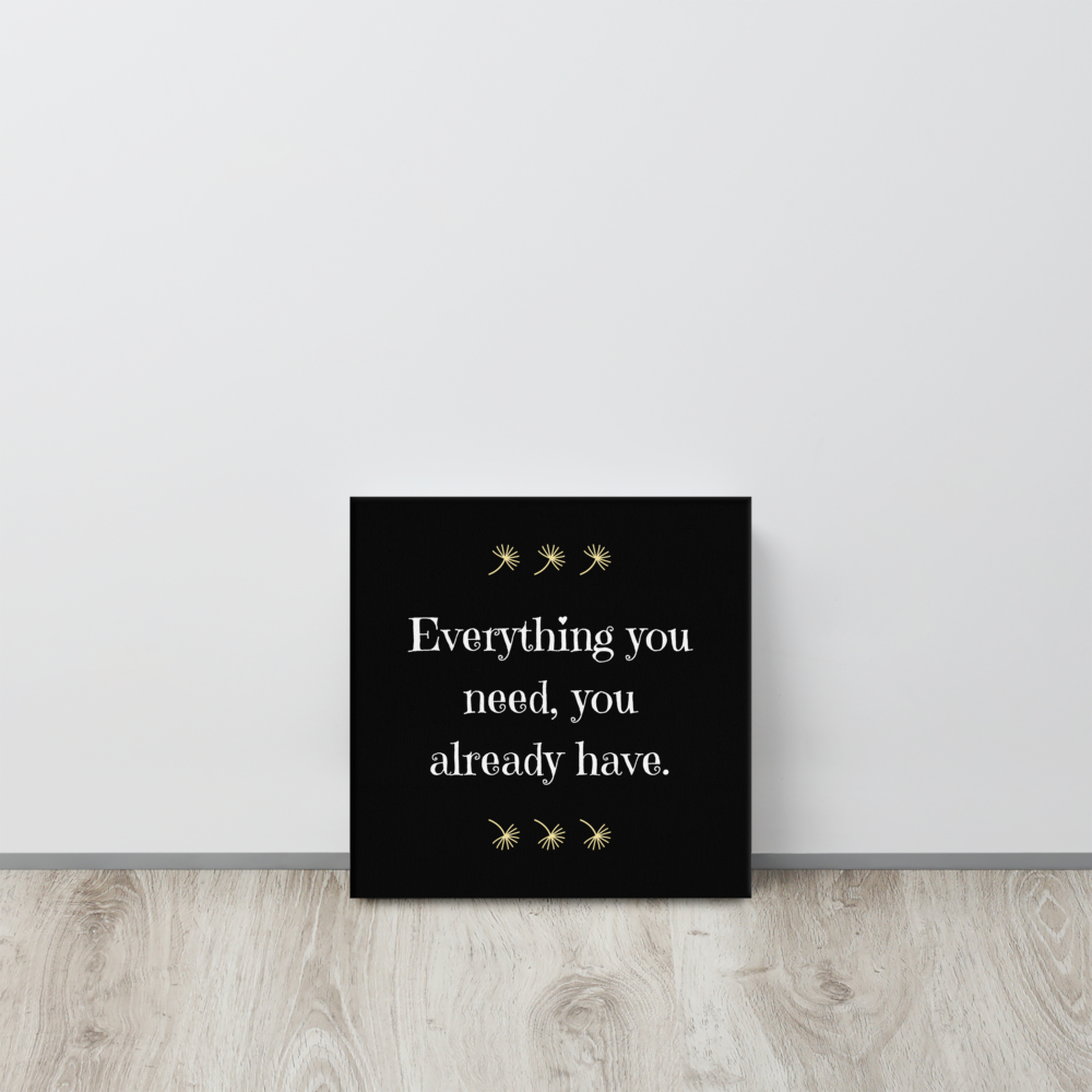 Everything You Need | Thin Canvas