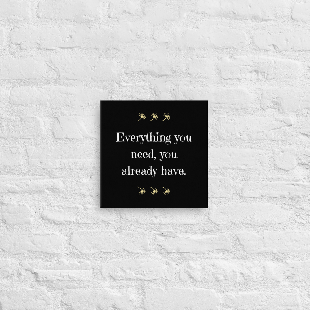 Everything You Need | Thin Canvas